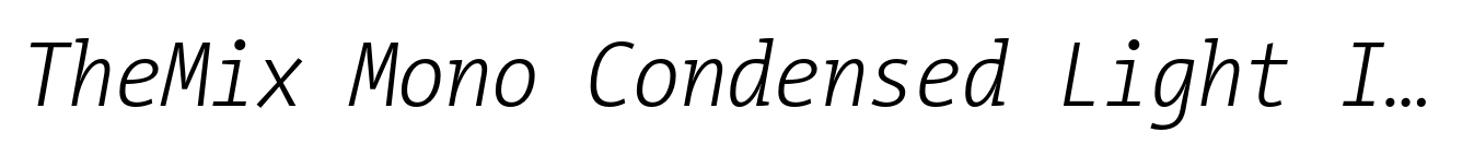 TheMix Mono Condensed Light Italic